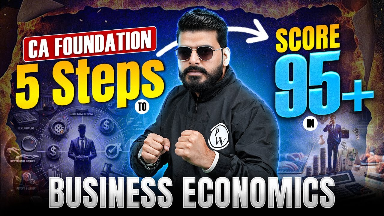 CA Foundation 5 Steps to Score 95+ in Business Economics By Love Kaushik Sir 🔥