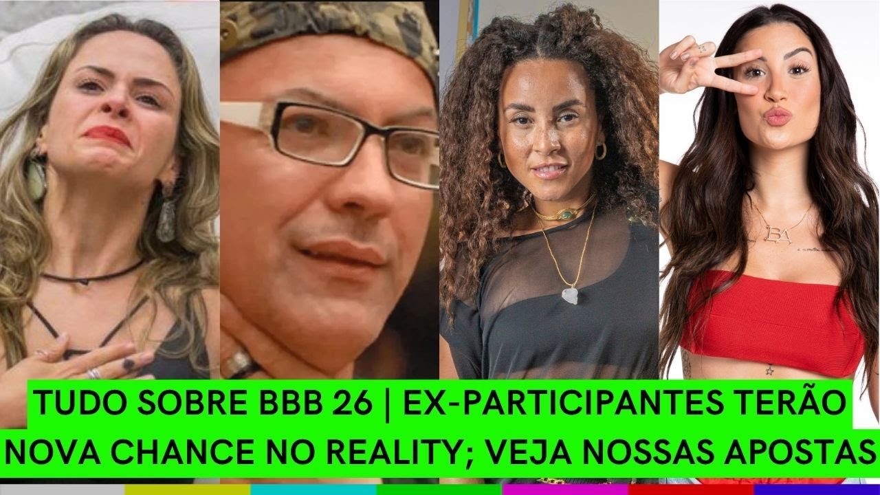 BBB 26 | GLOBO escala ex-participantes para nova temporada; veja nossas apostas e TODAS AS NOVIDADES