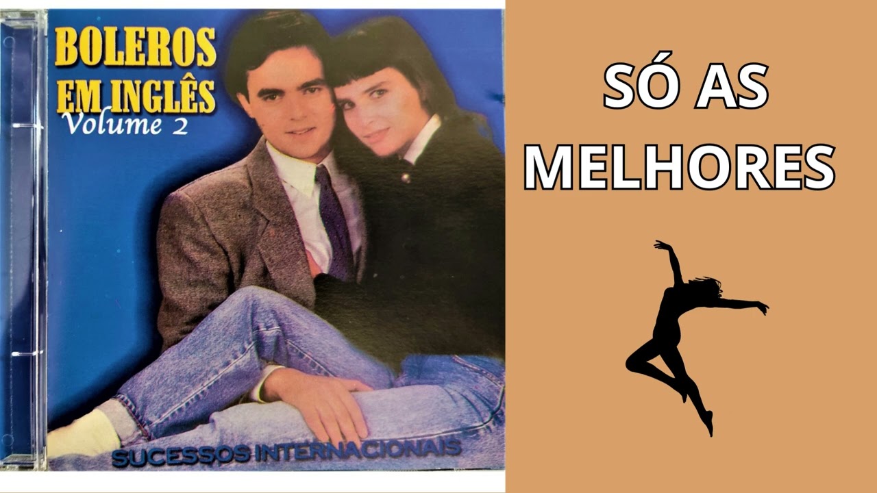 BOLEROS EM INGL&Ecirc;S - S&Oacute; AS MELHORES