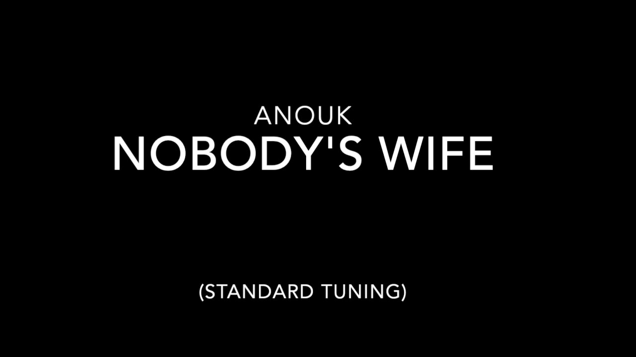 Anouk - Nobody's wife (standard tuning)