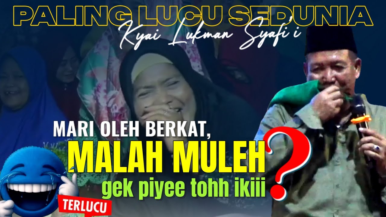 KH LUKMAN SYAFI'I ‼️ NGAJI PALING LUCU SEDUNIA, MARI OLEH BERKAT ORA NGAJI MALAH MULEH ? 