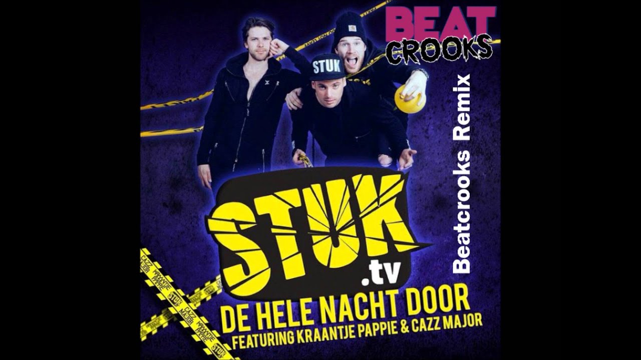 StukTV ft. Kraantje Pappie & Cazz - De Hele Nacht Door (Beatcrooks remix)