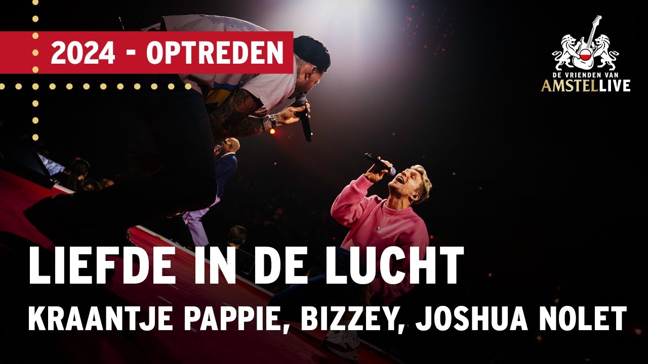 Kraantje Pappie, Bizzey, Joshua Nolet | Liefde In De Lucht  | VVAL 2024