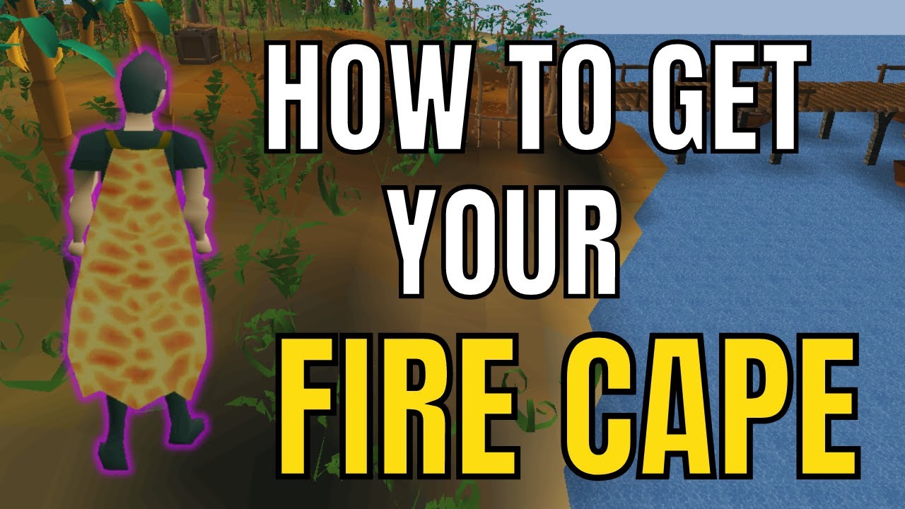 How To Get Your First Fire Cape In Runescape [OSRS]