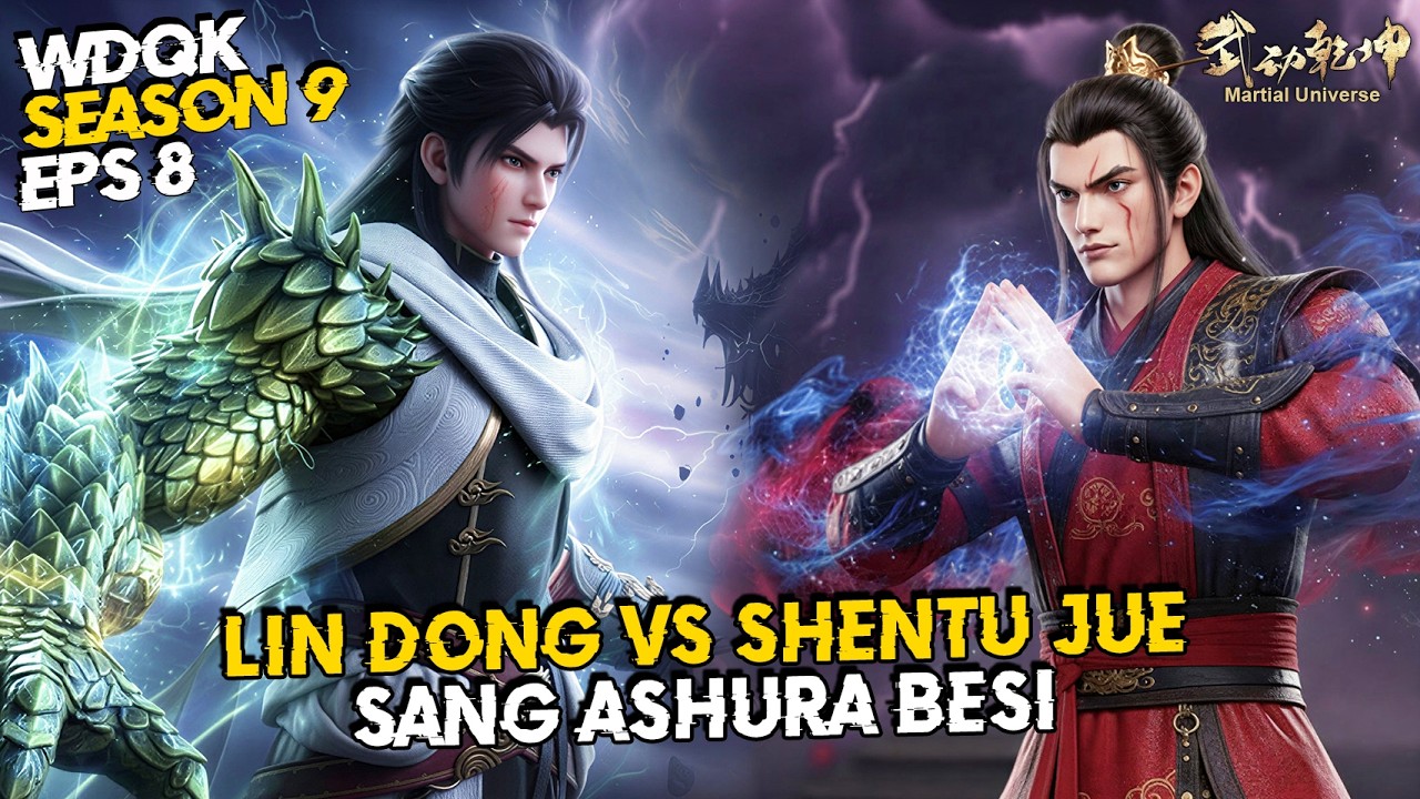 Pertarungan Tersengit! Lin Dong Vs Shentu Jue🔥Wu Dong Qian Kun Season 7 - S9