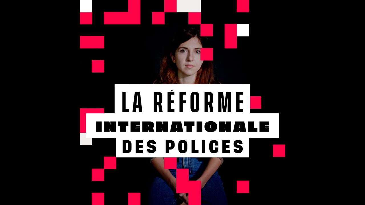 Réforme internationale des polices, par Leila Seurat