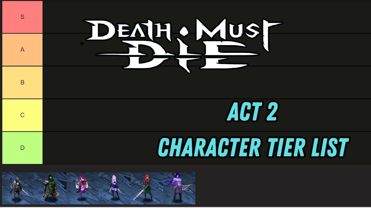 Act 2 Character Tier List - Death Must Die