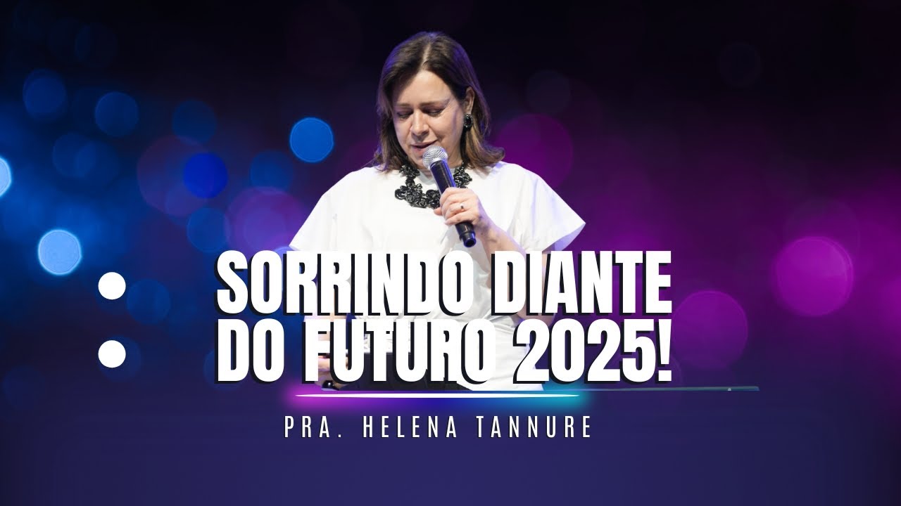 Helena Tannure - Sorrindo Diante do Futuro 2025