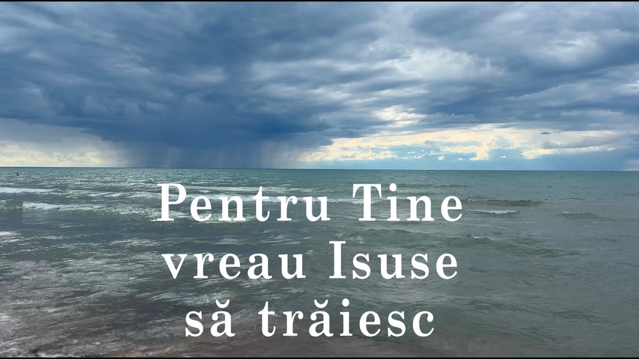 Pentru Tine vreau Isuse - Cantari vechi