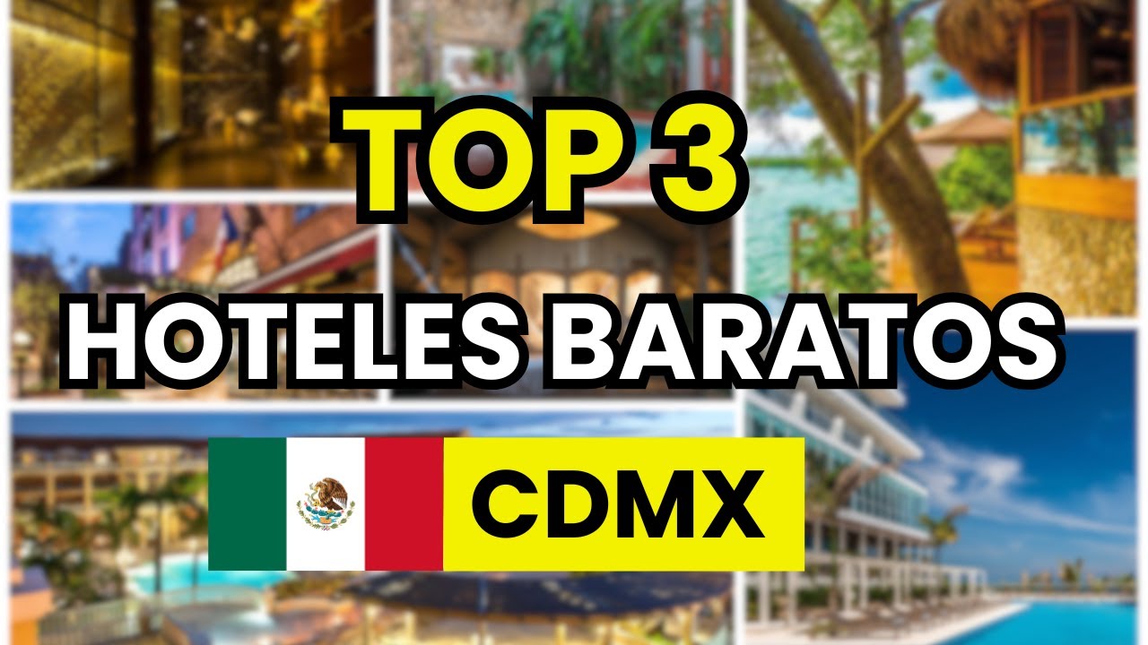 🥇 Los 3 mejores Hoteles Baratos en Ciudad De M&eacute;xico