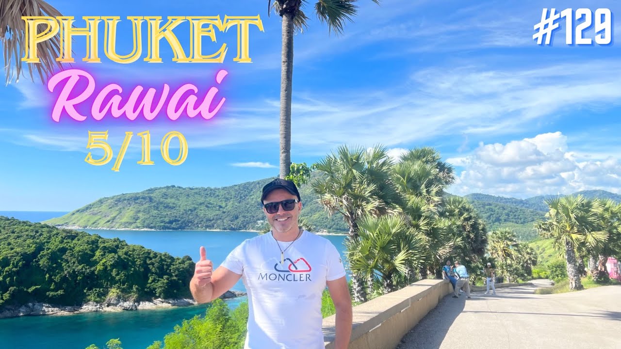 5/10 PHUKET - RAWAI - TOP 10, CZYLI KOLEJNE MIEJSC&Oacute;WKI NA PHUKET 🌴🇹🇭&hearts;️