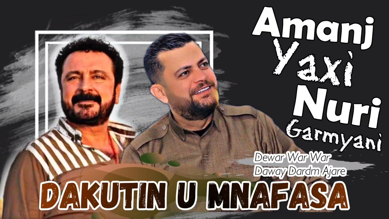 Amanj Yaxi & Nuri Garmyani Blawnakraw Bo Yakam Jar Dakutin Mnafasa 2025