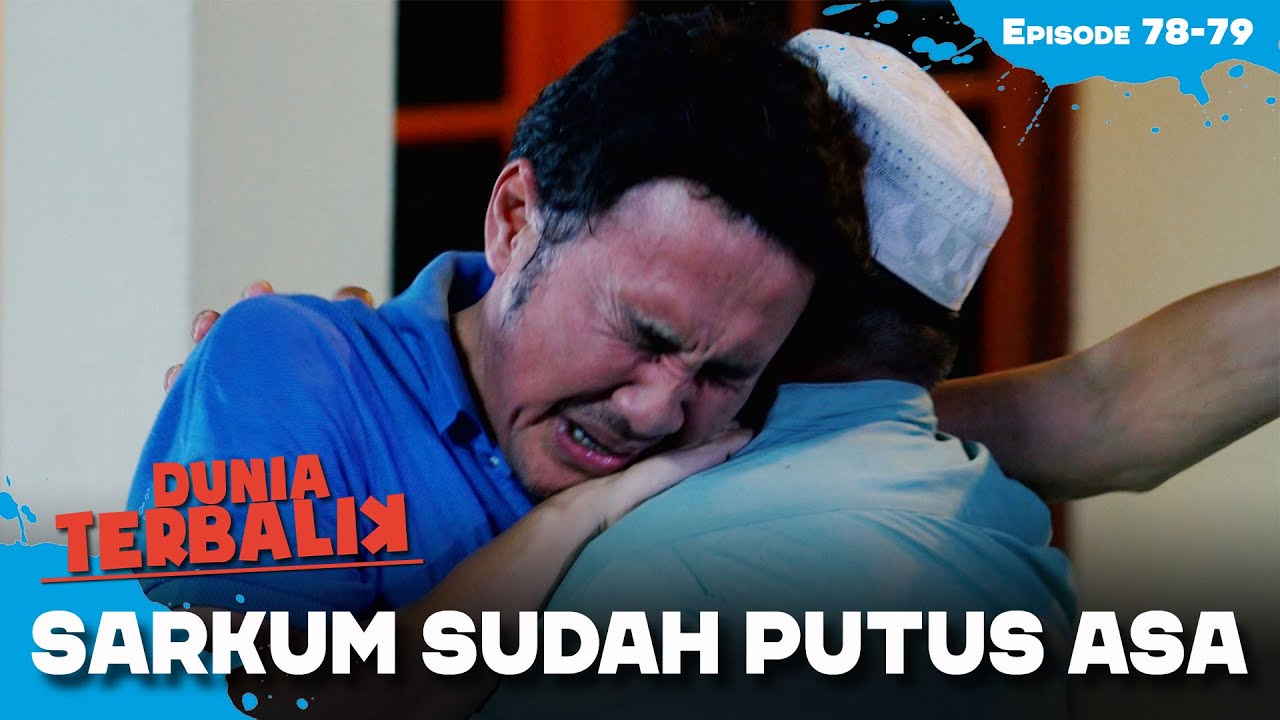 Sarkum Terus Mencari Febry Sampai Putus Asa | DUNIA TERBALIK | EPS 76-77 (2/4)