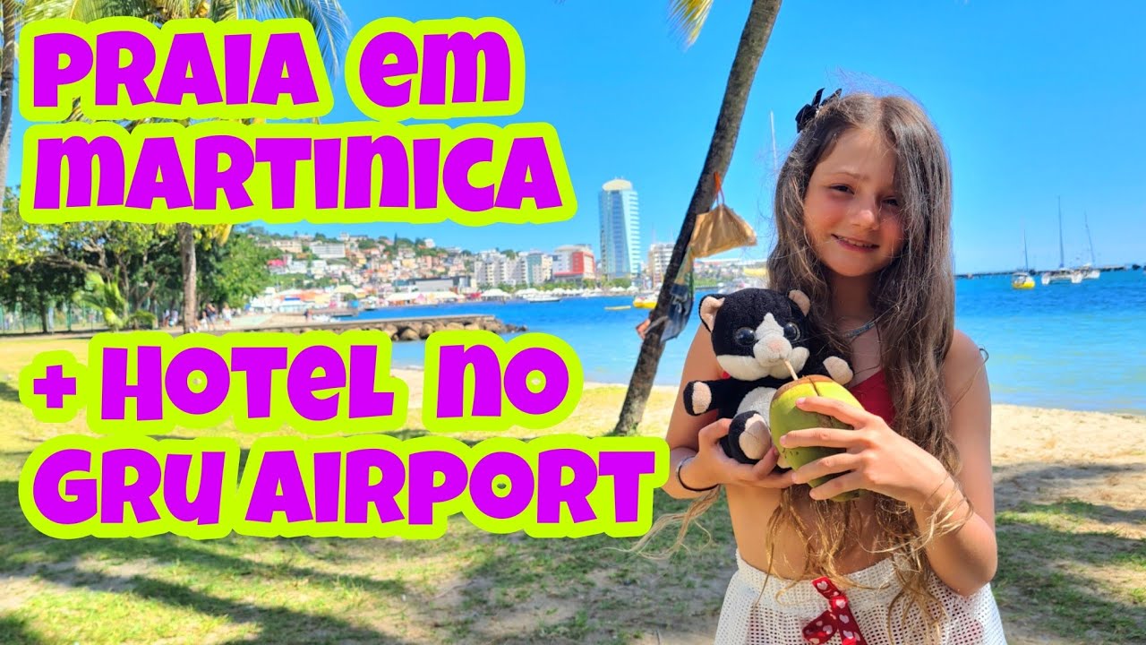 COMO É A PRAIA EM MARTINICA + HOTEL NO AEROPORTO DE GUARULHOS - CRUZEIRO NO NAVIO MSC SEASIDE - EP 8