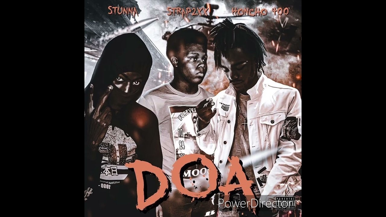 HONCHO 400 - “DOA” Ft. STRAPP2xx & STUNNA