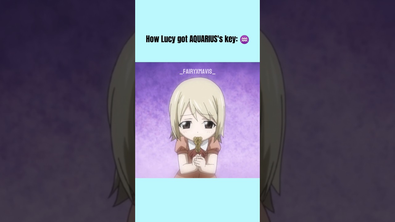 How Lucy got AQUARIUS's Key ♒ #fairytail #lucy
