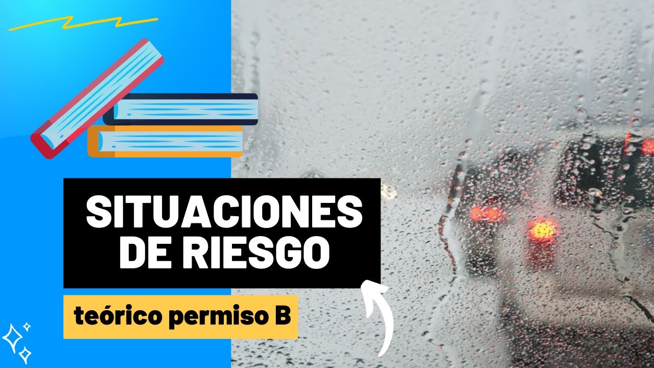 SITUACIONES DE RIESGO ⛐ | TEÓRICO PERMISO B RESUMIDO 👨‍🏫