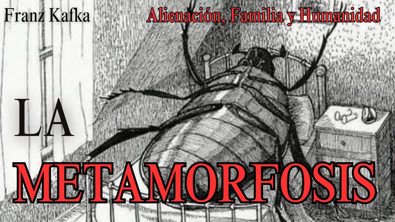 ANALIZANDO a LA METAMORFOSIS de FRANZ KAFKA | “Alienación, Familia Y Humanidad”