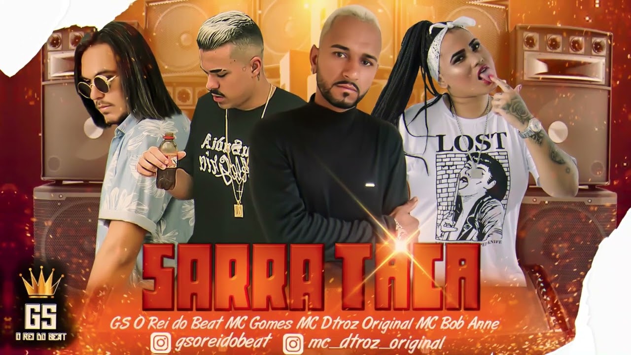 SARRA TACA - GS O REI DO BEAT MC DETROS ORIGINAL FEAT MC GOMES MC BOB ANNE BREGAFUNK 2023