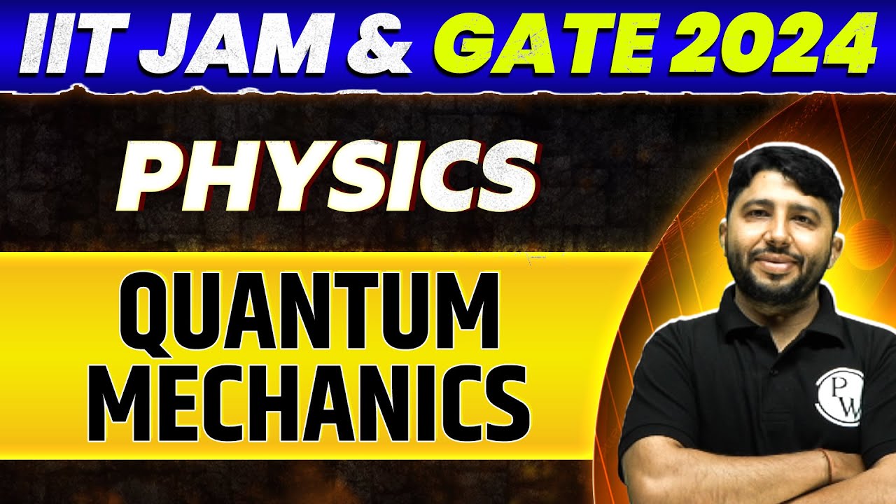 IIT JAM & GATE 2024 : Physics - Quantum Mechanics PYQ & Most Important Questions