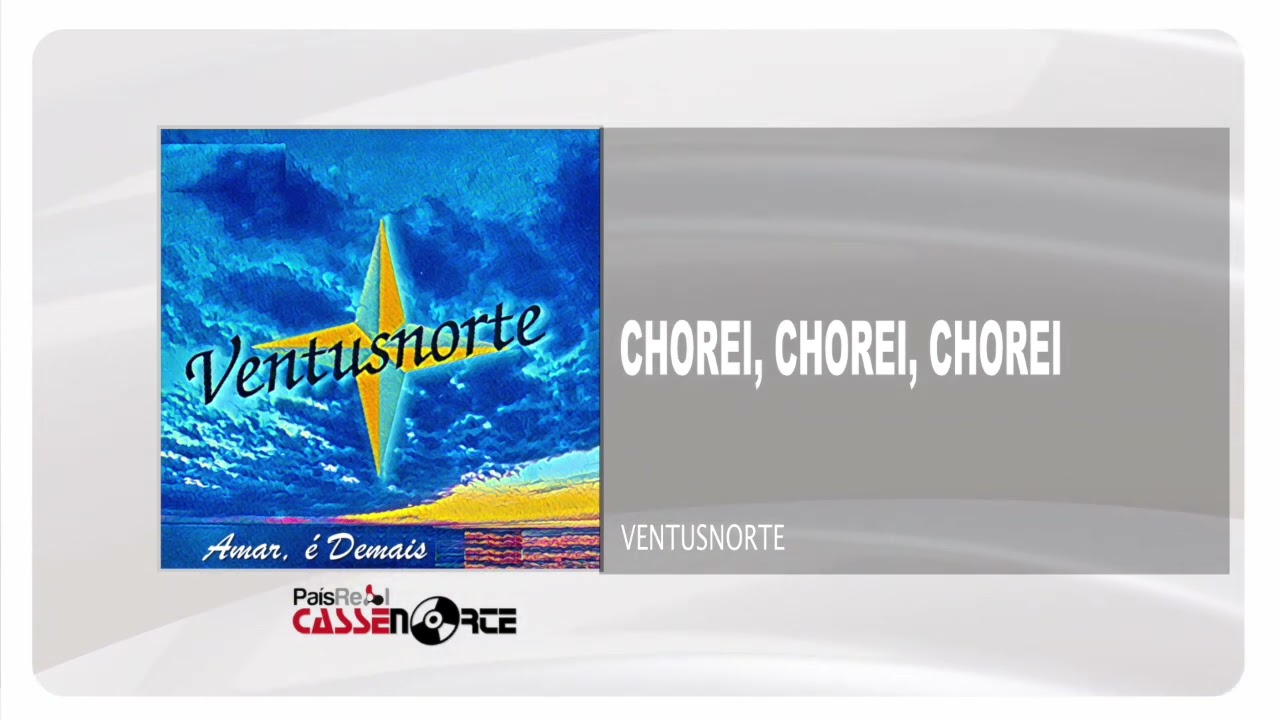 Ventusnorte - Chorei, Chorei, Chorei