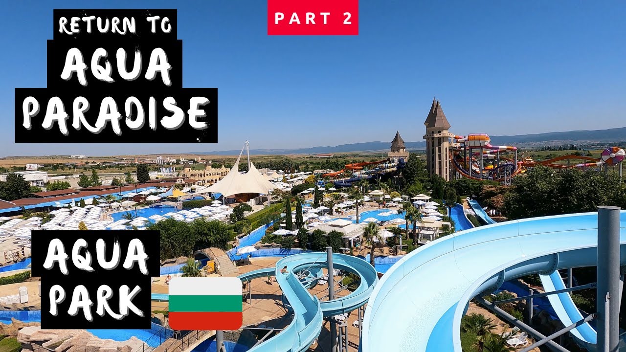Возвращение в отель Aqua Paradise Resort All-inclusive и аквапарк Несебр Болгария - Часть 2