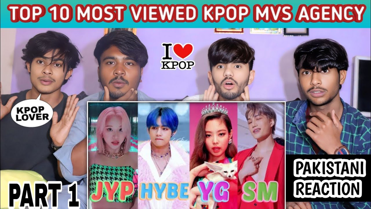 Top 10 Most Viewed Kpop Mvs Agency - Part 1- Pakistani Reaction - Usman Rajpoot