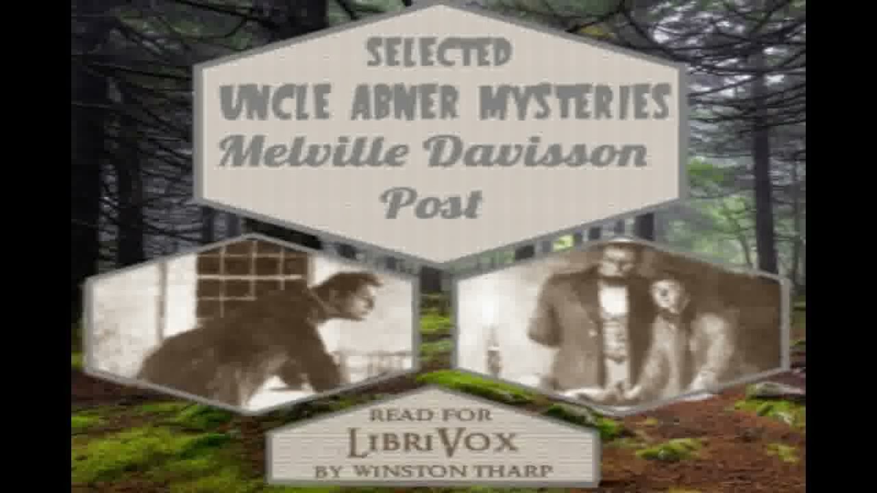 Selected Uncle Abner Mysteries (AUDIOBOOK FULL BOOK) - By Melville Davisson Post