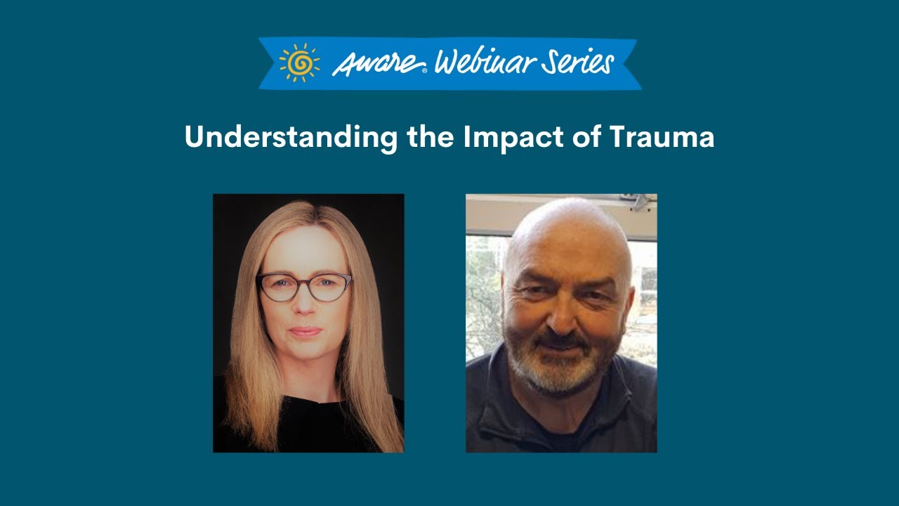 Understanding the Impact of Trauma | Aware Webinar