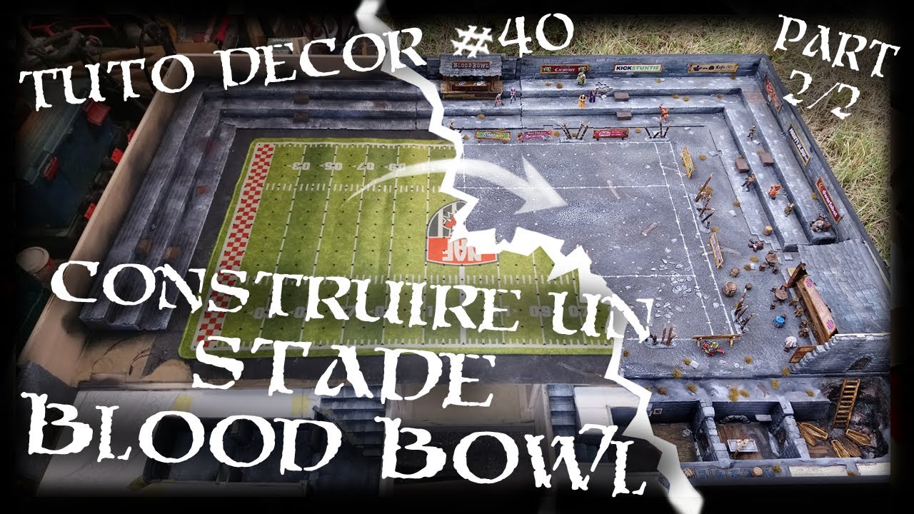 Construire son Stade Blood Bowl - Tuto Decor #40 - Part2