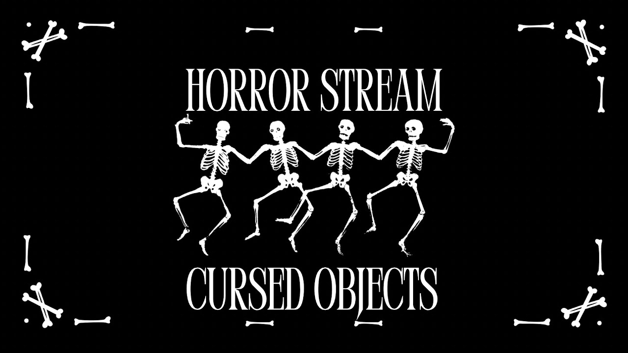 Horror Stream: Cursed Objects w/ @MenaceAndMonk
