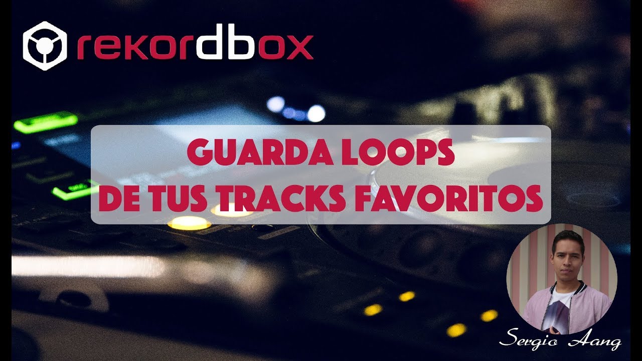 💡 Guarda loops y úsalos cuando quieras / Rekordbox en español
