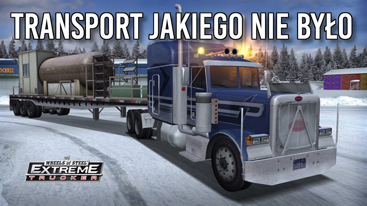 Transport w ekstremalnych warunkach...Czyli 18 Wheels of Steel Extreme Trucker