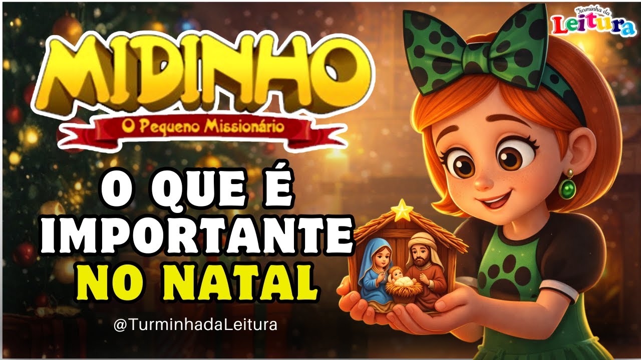 Midinho o Pequeno Missionário em O QUE É IMPORTANTE NO NATAL I Turminha da Leitura