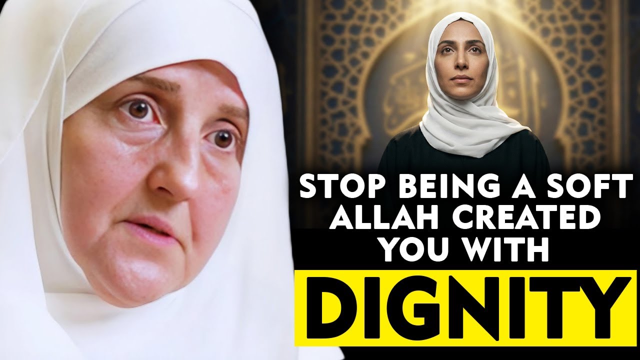 Stop Being a Soft Woman — Allah Created You With Dignity | Dr Haifa