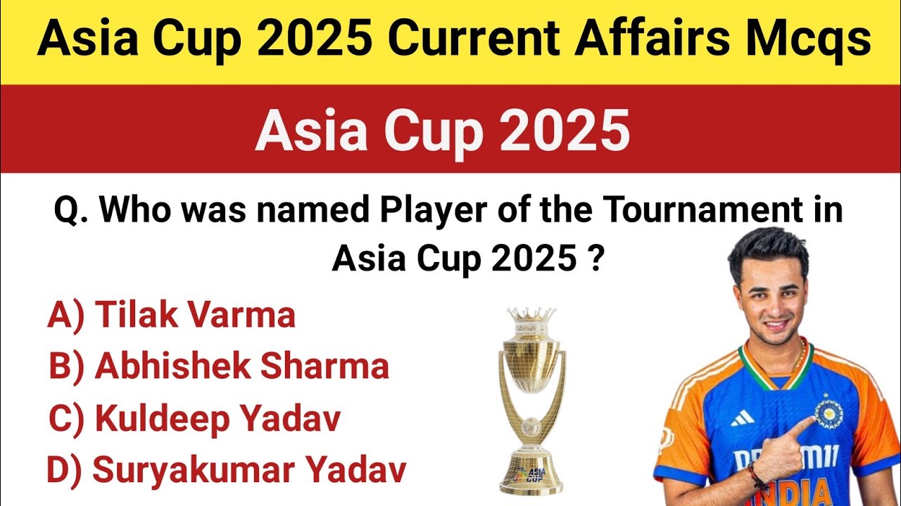 Asia Cup 2025 |Asia Cup 2025 Current Affairs Mcqs | Asia Cup 2025 GK | Asia Cup 2025 India
