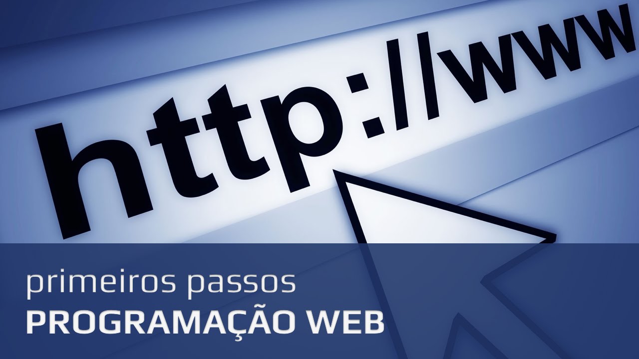 Curso de programa&ccedil;&atilde;o para iniciantes: #5 Primeiros passos na programa&ccedil;&atilde;o web
