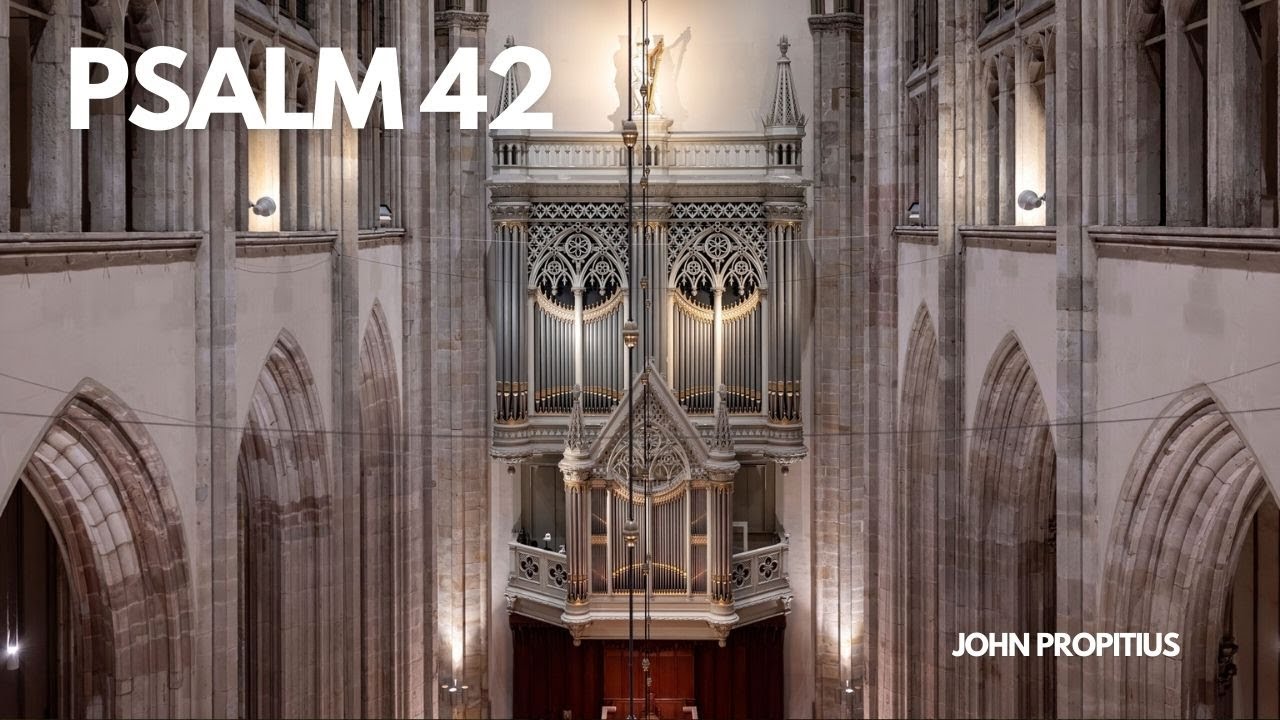 Fantasie: Psalm 42 vers 1, 2, 3 en 5 - John Propitius - Koraal / Trio / Marche / Toccata & Finale