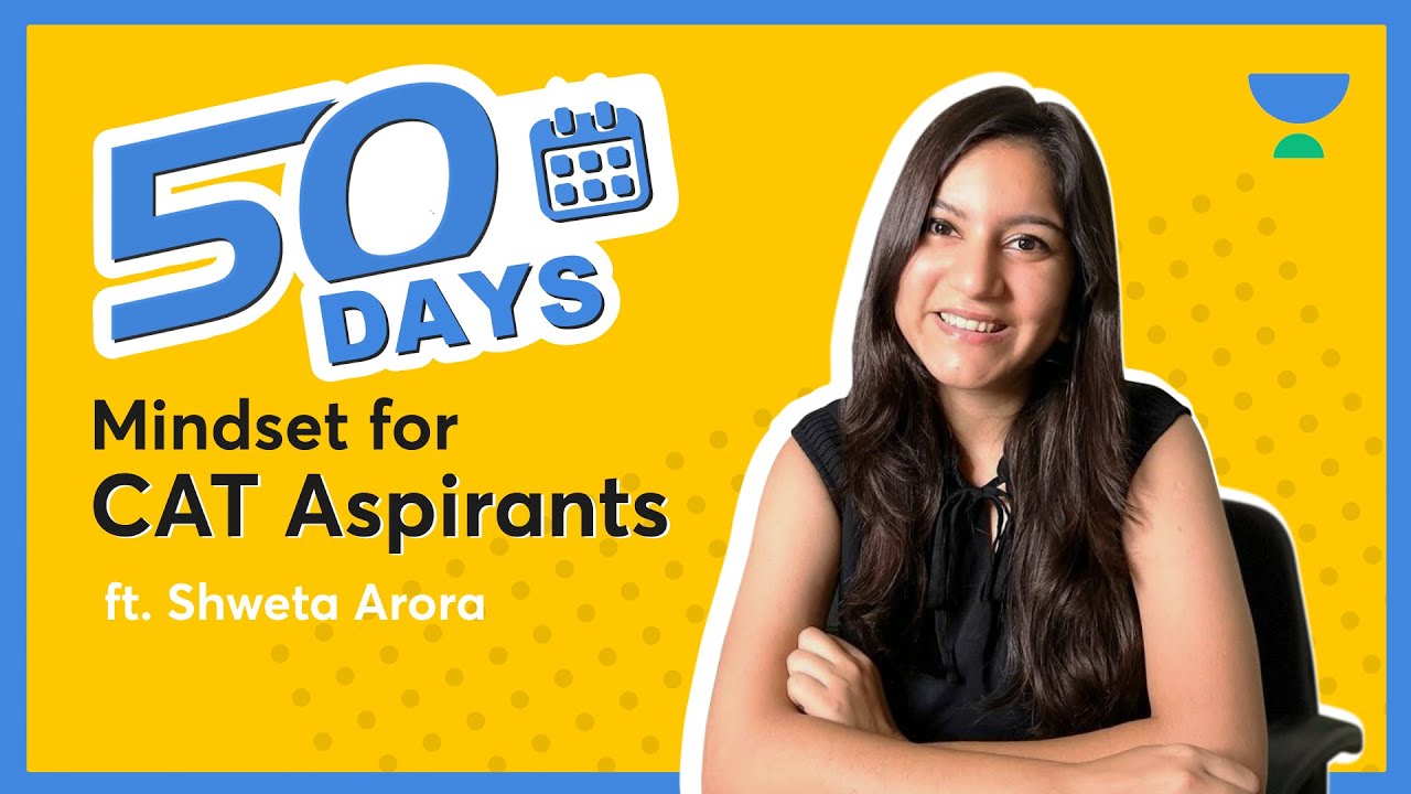 CAT 2022 50 days Strategy | Mindset for 99%ilers | How to prepare for CAT in 50 days | Shweta Arora