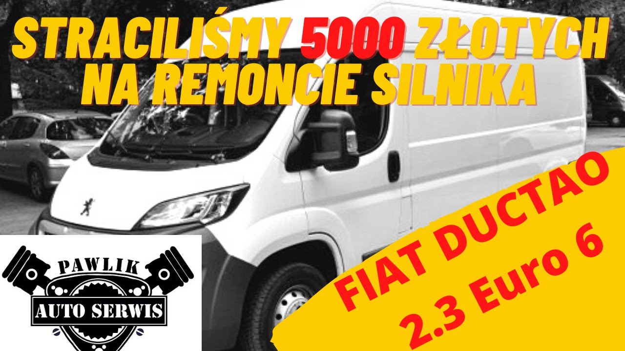 Pechowy remont silnika DUCATO 2.3 EURO 6