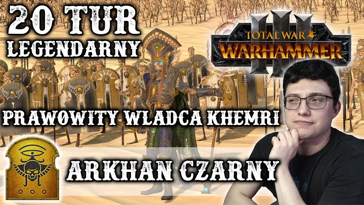 Total War Warhammer 3 PL20 Pierwszych Tur Królowie Grobowców - Arkhan Czarny Legendarny Poziom