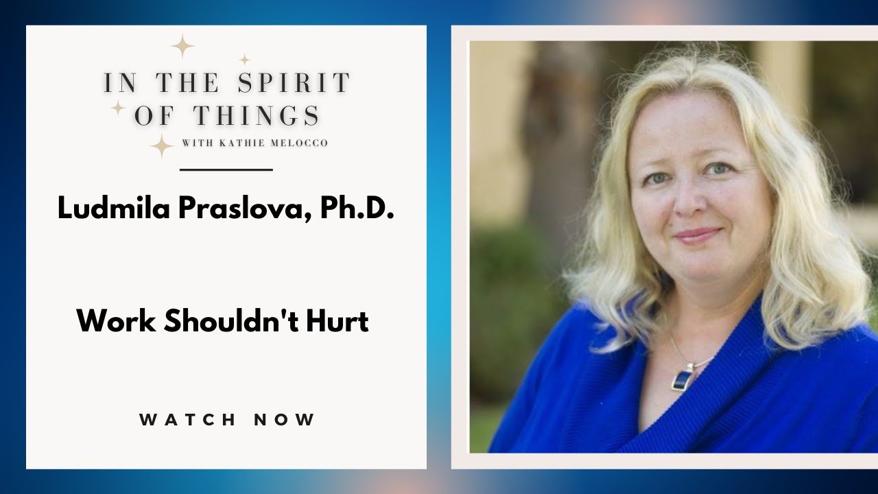 Ludmila Praslova: Why Work Shouldn't Hurt - The  New Workplace Cultural Revolution