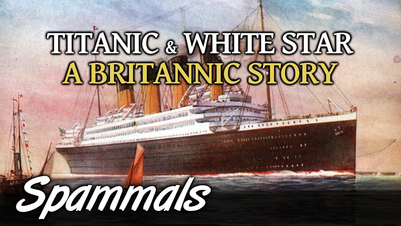 Titanic & White Star | A Britannic Story