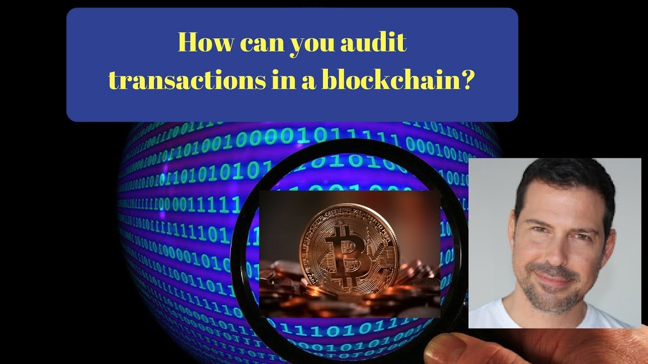 George Levy - How Can You Audit Transactions in a Blockchain?