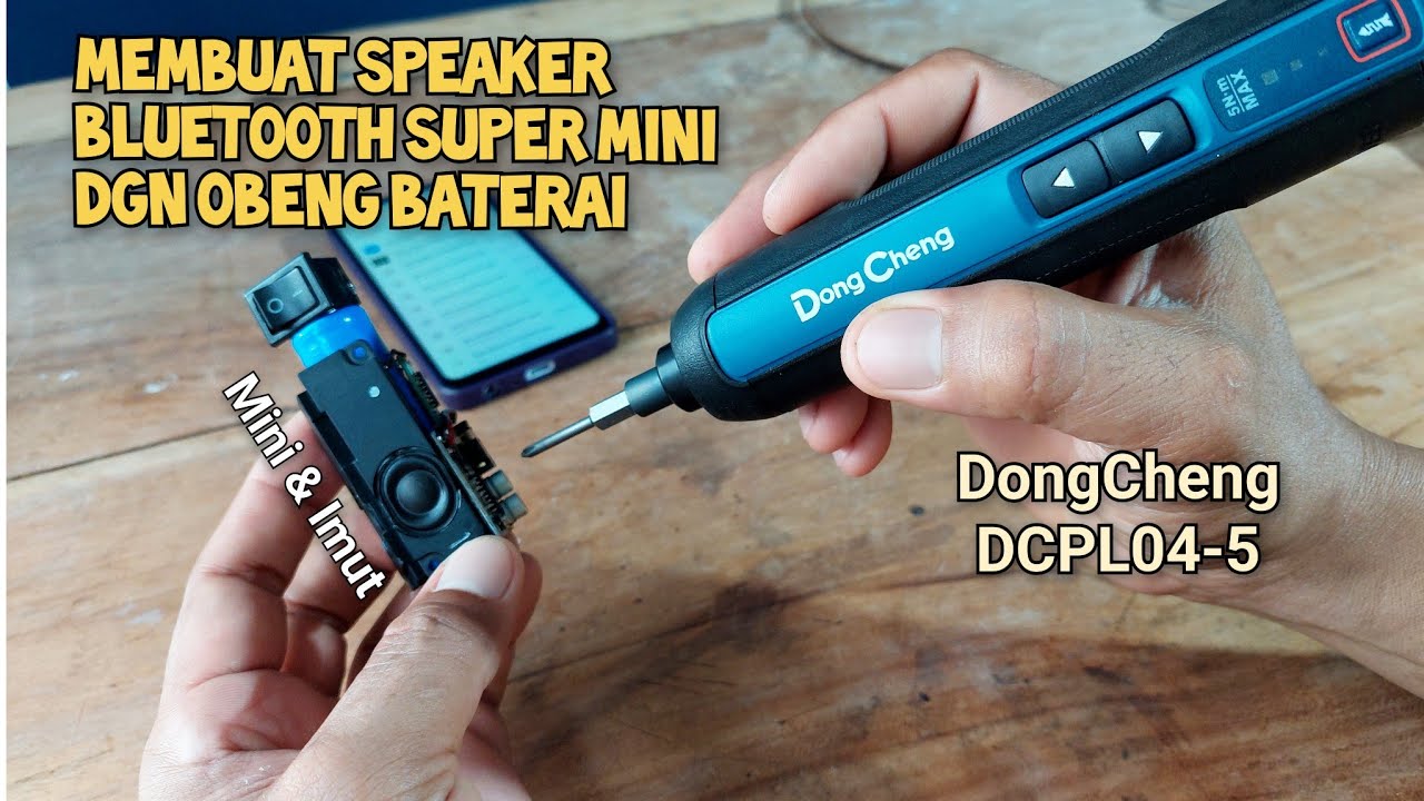 Dgn Cordless Screwdriver dari DongCheng Tipe DCPL04-5 Membuat Speaker Bluetooth Mini
