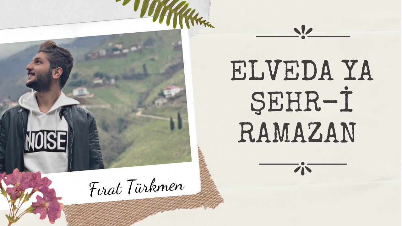 Fırat Türkmen & Elveda Ya Şehri Ramazan..