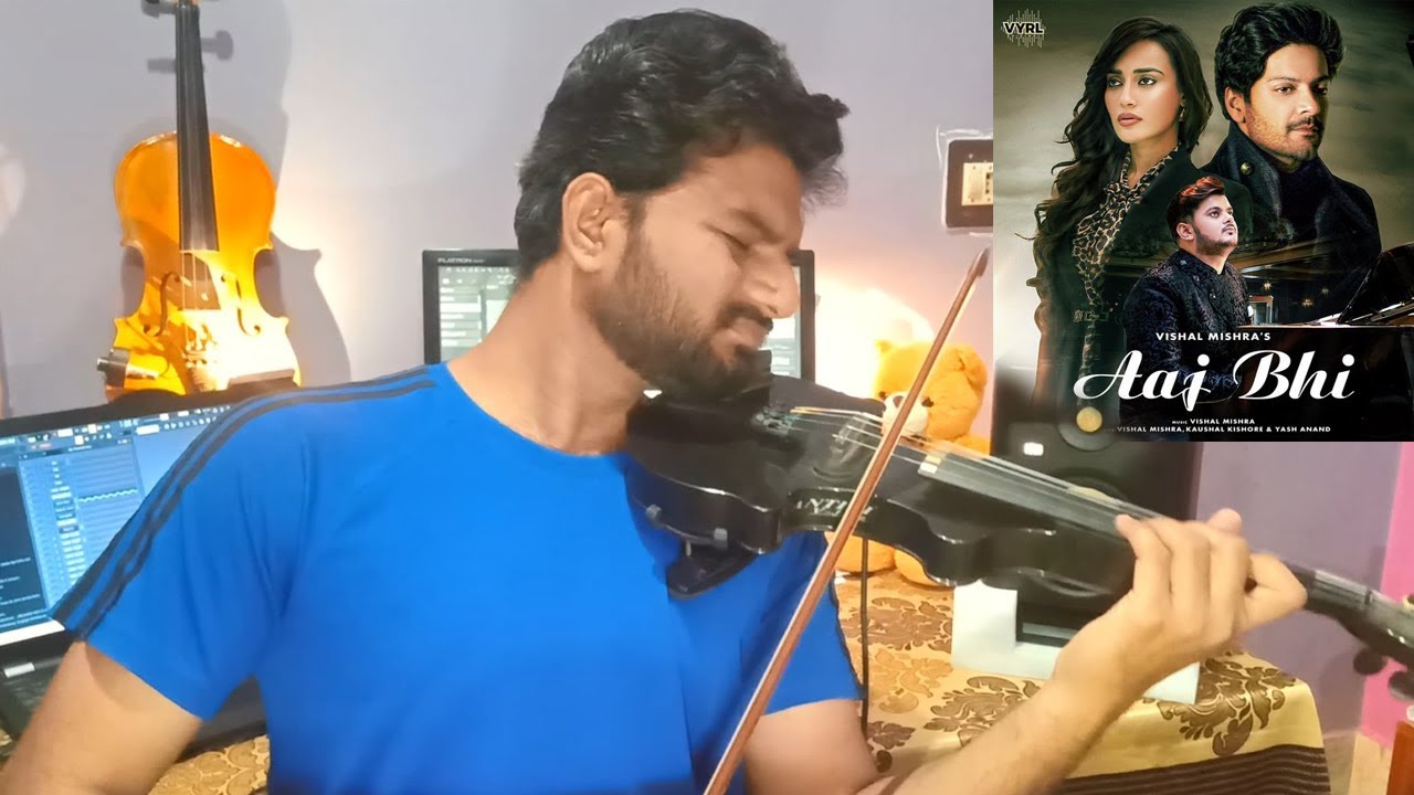 Aaj Bhi - Vishal Mishra  |Violin Cover |Instrumental Cover| Ali Fazal, Surbhi Jyoti |Sad Violin|
