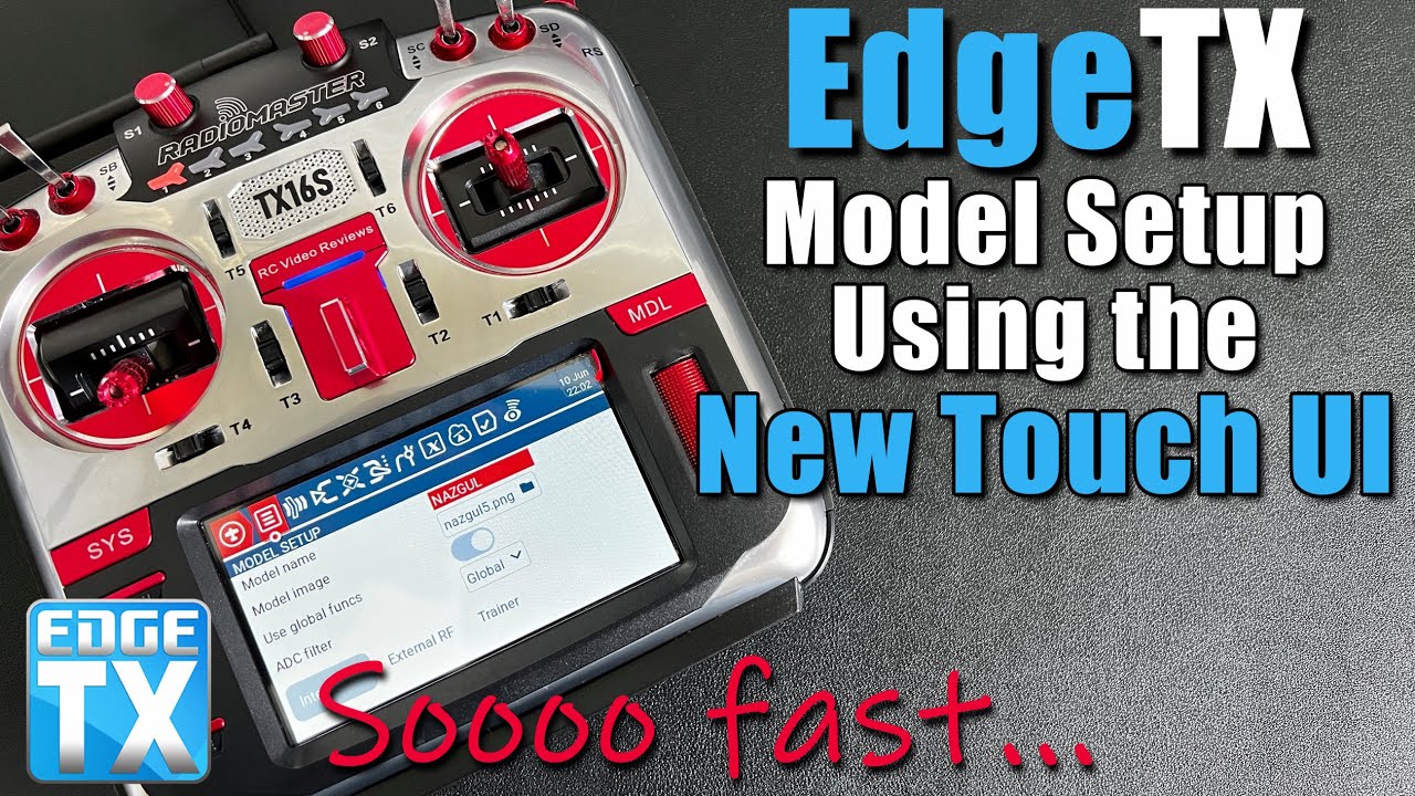 EdgeTX 2.8 New Touch UI • HUGE Improvement in Touch Accuracy • Model Setup with Radiomaster TX16s