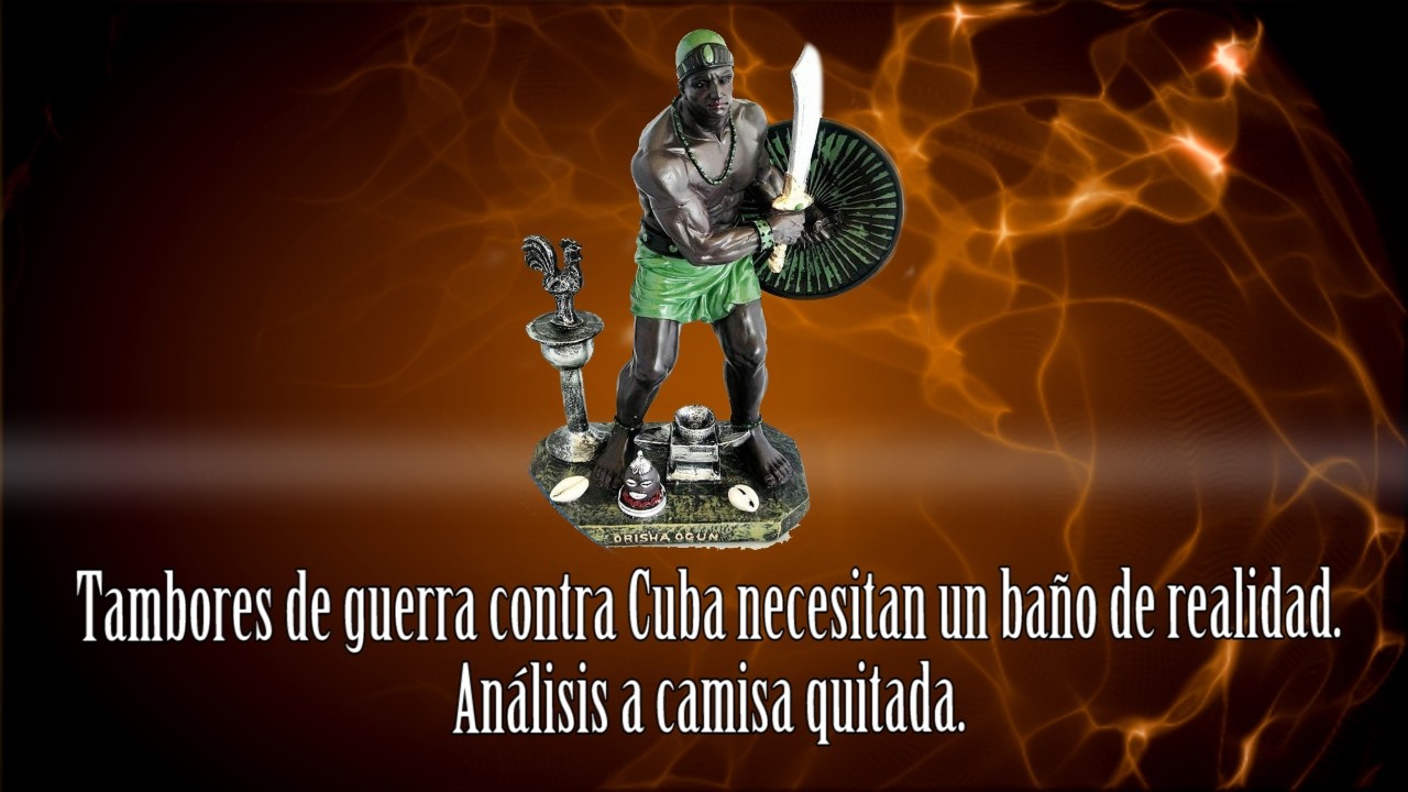 Tambores de guerra contra Cuba necesitan un ba&ntilde;o de realidad. An&aacute;lisis a camisa quitada.