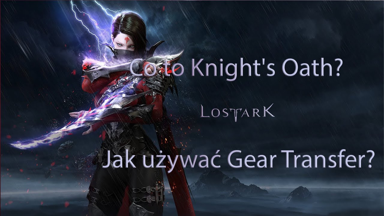 Co to Knight's Oath i jak używać Gear Transfer w Lost Ark #1